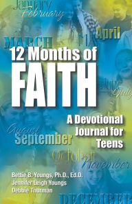 Title: 12 Months Of Faith: A Devotional Journal for Teens, Author: Bettie Youngs