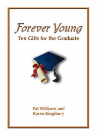 Title: Forever Young: Ten Gifts of Faith for the Graduate, Author: Pat Williams