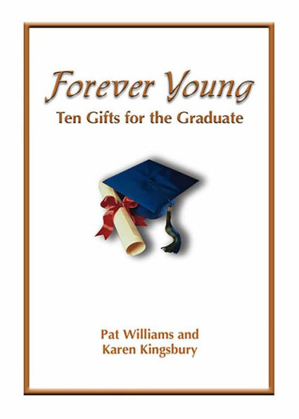 Forever Young: Ten Gifts of Faith for the Graduate