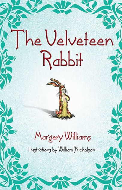 The Velveteen Rabbit by Margery Williams, Hardcover | Barnes & Noble®