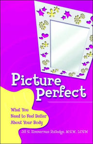 Title: Picture Perfect: What You Need to Feel Better About Your Body, Author: Seconds to Breathe