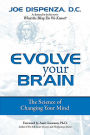 Evolve Your Brain: The Science of Changing Your Mind