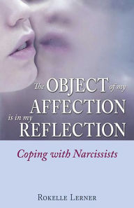 Title: The Object of My Affection Is in My Reflection, Author: Rokelle Lerner