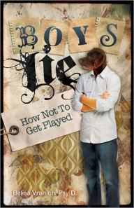 Title: Boys Lie: How Not to Get Played, Author: Emiliano Deferrari