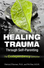 Healing Trauma Through Self-Parenting: The Codependency Connection