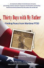 Thirty Days with My Father: Finding Peace from Wartime PTSD