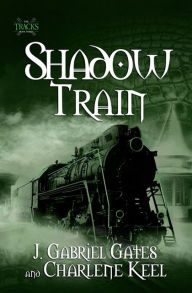 Title: Shadow Train: The Tracks, Book Three, Author: J. Gates