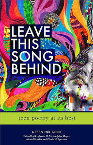 Download free e books on kindle Leave This Song Behind: Teen Poetry at Its Best