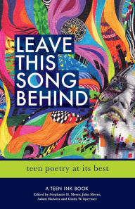 Title: Leave This Song Behind: Teen Poetry at Its Best, Author: Adam Halwitz