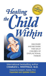 Title: Healing the Child Within, Author: Charles Whitfield