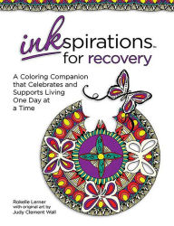 Title: Inkspirations for Recovery: A Coloring Companion that Celebrates and Supports Living One Day at a Time, Author: Rokelle Lerner