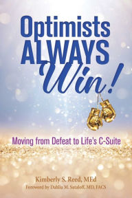 Pda-ebook download Optimists Always Win!: Moving from Defeat to Life's C-Suite 9780757321054 (English Edition) ePub iBook RTF by Kimberly S. Reed MEd, CDP