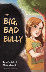 Title: The Big, Bad Bully, Author: Jack Canfield