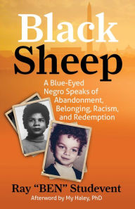 Book database free download Black Sheep: A Blue-Eyed Negro Speaks of Abandonment, Belonging, Racism, and Redemption