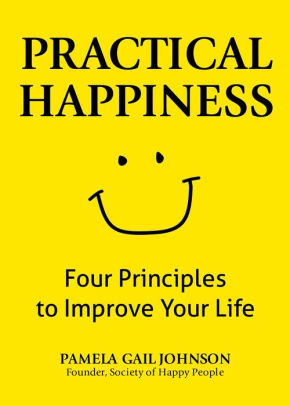 Practical Happiness: Four Principles to Improve Your Life