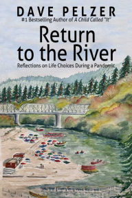Free epub ebooks download Return to the River: Reflections on Life Choices During a Pandemic