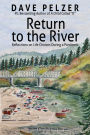 Return to the River: Reflections on Life Choices During a Pandemic