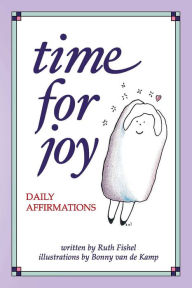 Title: Time for Joy: Daily Affirmations, Author: Ruth Fishel MEd