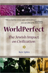 Title: WorldPerfect: The Jewish Impact on Civilization, Author: Ken Spiro