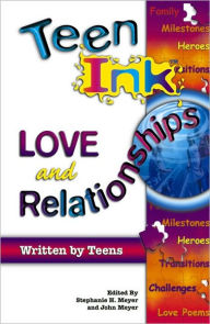 Title: Teen Ink: Love and Relationships, Author: Stephanie H. Meyer