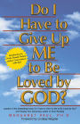 Do I Have to Give Up ME to Be Loved by GOD?