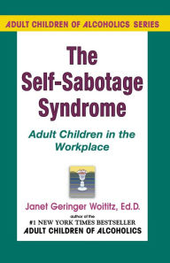 Title: Self-Sabotage Syndrome: Adult Children in the Workplace, Author: Janet G. Woititz