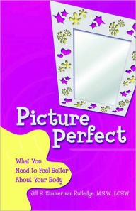 Title: Picture Perfect: What You Need to Feel Better About Your Body, Author: Seconds to Breathe