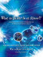 What the Bleep Do We Know!?: Discovering the Endless Possibilities for Altering Your Everyday Reality