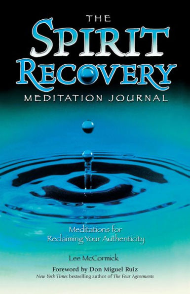 The Spirit Recovery Meditation Journal: Meditations for Reclaiming Your Authenticity