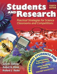 Title: Students and Research: Practical Strategies for Science Classrooms and Competitions, Author: Julia H Cothron