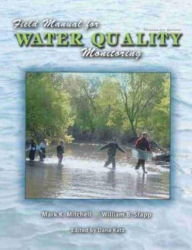 Title: FIELD MANUAL FOR WATER QUALITY MONITORING: AN ENVIRONMENTAL EDUCATION PROGRAM FOR SCHOOLS, Author: Mark K Mitchell