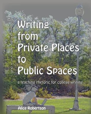 Writing from Private Places to Public Spaces / Edition 2