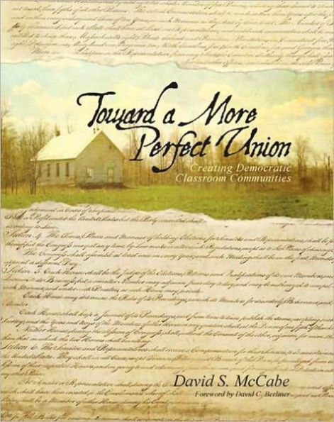 Toward a More Perfect Union: Creating Democratic Classroom Communities / Edition 1