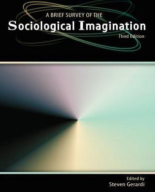 A Brief Survey of the Sociological Imagination / Edition 3