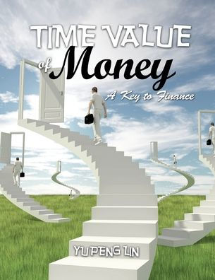 Time Value of Money: A Key to Finance / Edition 1