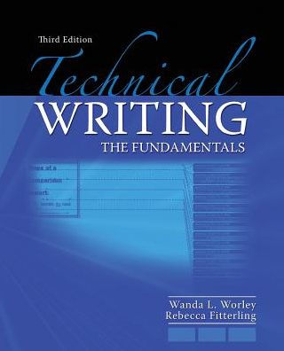 Technical Writing: The Fundamentals / Edition 3