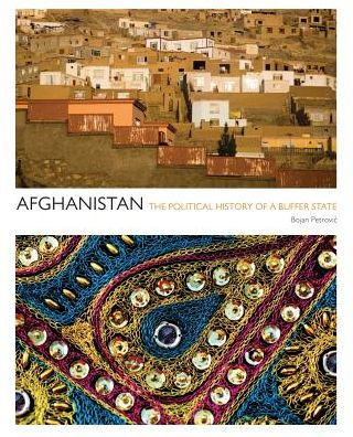 Afghanistan: The Political History of a Buffer State / Edition 1