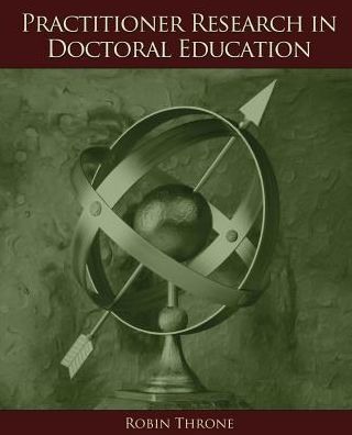 Practitioner Research in Doctoral Education