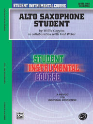 Title: Student Instrumental Course Alto Saxophone Student: Level I, Author: Willis Coggins