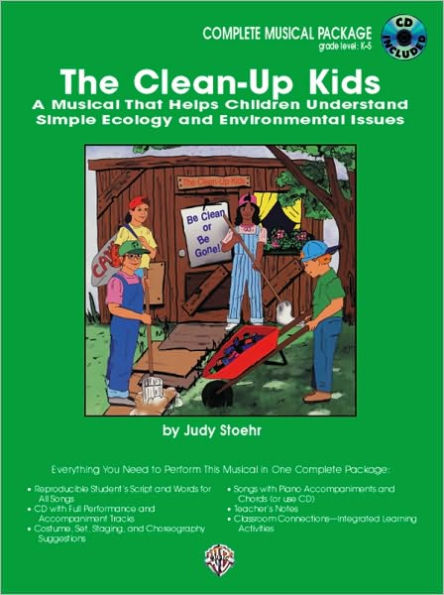 The Clean-Up Kids (A Musical That Helps Children Understand Simple Ecology and Environmental Issues): Complete Package, Book & CD