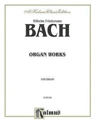 Title: Organ Works, Author: Wilhelm Friedemann Bach