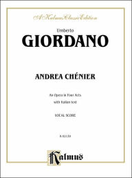 Title: Andrea Chenier: Italian Language Edition, Vocal Score, Author: Umberto Giordano
