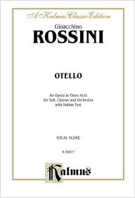 Title: Otello: Italian Language Edition, Comb Bound Vocal Score, Author: Gioacchino Rossini