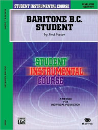 Title: Student Instrumental Course Baritone (B.C.) Student: Level I, Author: Fred Weber