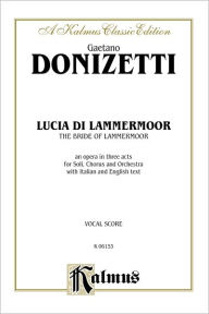 Title: Lucia di Lammermoor: Italian Language Edition, Vocal Score, Author: Gaetano Donizetti