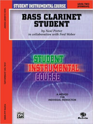 Title: Student Instrumental Course Bass Clarinet Student: Level II, Author: Neal Porter