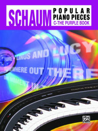 Title: John W. Schaum Popular Piano Pieces: C -- The Purple Book, Author: Alfred Music