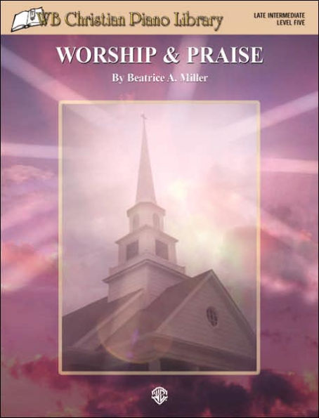 WB Christian Piano Library: Worship & Praise