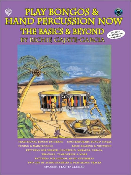 Play Bongos & Hand Percussion Now: The Basics & Beyond (Spanish, English Language Edition), Book & 2 CDs