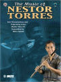 The Music of Nestor Torres (Solo Transcriptions and Performing Artist Master Class): Flute, Book & CD